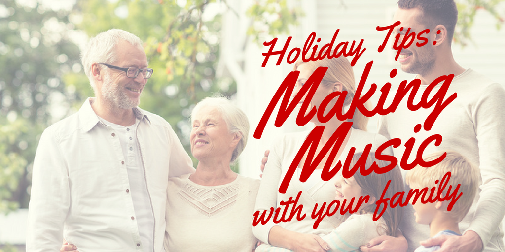 making-music-with-family-during-holidaays making-music-with-family-during-holidaays