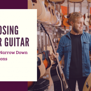 Choosing your Guitar
