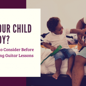 Is Your Child Ready for Guitar Lessons?